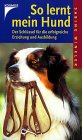 So lernt mein Hund: Sabine Winkler